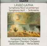 Cover for album: László Lajtha, Hungarian State Orchestra, János Ferencsik, Hungarian Chamber Orchestra, Vilmos Tátrai – Symphony No. 4, Op. 52 / Symphony No. 9, Op. 67 / Sinfonietta