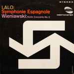 Cover for album: Lalo, Wieniawski – Symphonie Espagnole / Violin Concerto No.2
