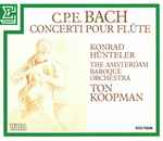 Cover for album: C.P.E. Bach – Konrad Hünteler, The Amsterdam Baroque Orchestra, Ton Koopman – Concerti Pour Flûte