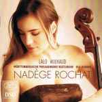 Cover for album: Nadège Rochat, Ola Rudner, Württembergische Philharmonie Reutlingen – Lalo, Milhaud – Lalo Milhaud Cellokonzerte(SACD, Hybrid, Multichannel, Album)