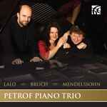 Cover for album: Lalo, Bruch, Mendelssohn, Petrof Piano Trio – Lalo-Bruch-Mendelssohn(CD, Album)