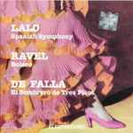 Cover for album: Lalo / Ravel / De Falla – Spanish Symphony / Bolero / El Sombrero De Tres Picos(CD, Compilation)