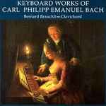 Cover for album: Bernard Brauchli, Carl Philipp Emanuel Bach – Keyboard Works Of Carl Philipp Emanuel Bach(CD, Album)