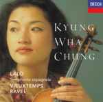Cover for album: Lalo, Ravel, Vieuxtemps - Kyung-Wha Chung, Orchestre Symphonique De Montreal, The Royal Philharmonic Orchestra, The London Symphony Orchestra, Charles Dutoit, Lawrence Foster – Kyung-Wha Chung(CD, Compilation, Remastered, Stereo)
