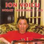 Cover for album: Ion Voicu – Mozart • Wieniawsky • Lalo – Ion Voicu – Mozart • Wieniawsky • Lalo(CD, Compilation, Remastered)