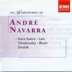 Cover for album: André Navarra, Dvořák, Saint-Saëns, Lalo, Tchaikovsky, Bloch – Les Rarissimes D'André Navarra