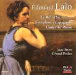 Cover for album: Édouard Lalo, Isaac Stern, Gérard Poulet – Le Roi D'Ys / Symphonie Espagnole / Concerto Russe(SACD, Hybrid, Stereo, Compilation, Limited Edition)
