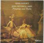Cover for album: John Frederick Lampe, Opera Restor'd, Peter Holman – Pyramus And Thisbe(CD, Album)