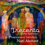 Cover for album: Noël Akchoté ,  Francesco Landini – Trecento (Codice Squarcialupi, Arranged For Guitar)(15×File, MP3, Album)