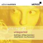 Cover for album: musikFabrik - David Lang | Philippe Boesmans | Richard Barrett | Luca Francesconi – Unerwartet | Unexpected(CD, Album)