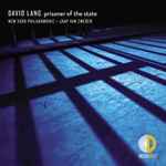 Cover for album: David Lang, New York Philharmonic, Jaap van Zweden – Prisoner Of The State(CD, Album)