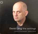Cover for album: David Lang, Cappella Amsterdam • Daniel Reuss – The Writings(CD, )