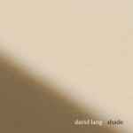 Cover for album: David Lang, Mammoth Trio, Contemporaneous – shade(CD, Album, Stereo, 2×File, MP3, Album)