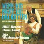 Cover for album: Hilli Reschl - Hans Lang, Die Wachauer Buam Ltg.: Kurt Friedrich – Wenn Wir Nicht Die Omi Hätten