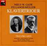 Cover for album: Trio Pro Arte, Niels W. Gade, Lange-Müller – Klavertrioer(LP, Stereo)