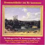 Cover for album: Kuhlau, Weyse, H.C. Lumbye, Lange-Müller, Niels W. Gade – Drømmebilleder Om Ry Kommune (En Folkegave Fra TK. Kommunevalget 2001)(CD, Compilation)