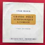 Cover for album: César Franck / Jean Langlais – Grande Pièce Symphonique À L'orgue
