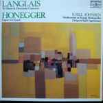Cover for album: Langlais, Honegger, Kjell Johnsen, Medlemmar ur Kungl. Hovkapellet, Kjell Ingebretsen – Te Deum & Deuxieme Concerto / Fugue Et Choral(LP, Album)