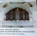 Cover for album: P. Norbert Hegner, OSB, César Franck, Max Reger, Jean Langlais – Die Grosse Orgel Der Klosterkirche Engelberg/ Schweiz(LP, Album, Stereo)