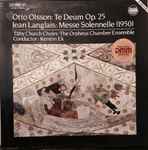 Cover for album: Otto Olsson / Jean Langlais - Täby Church Choirs ~ The Orpheus Chamber Ensemble, Kerstin Ek – Te Deum Op. 25 / Messe Solennelle (1950)
