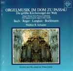 Cover for album: Bach • Reger • Langlais • Boëllmann - Walther R. Schuster – Orgelmusik Im Dom Zu Passau (Die Größte Kirchenorgel Der Welt)(CD, Album, Reissue)