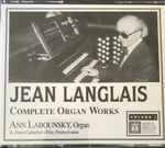 Cover for album: Jean Langlais, Ann Labounsky – The Complete Organ Works Of Jean Langlais, Volume 1