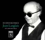 Cover for album: Jean Langlais, Ann Labounsky – The Complete Organ Works Of Jean Langlais, Volume 5
