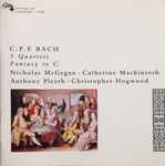 Cover for album: C.P.E. Bach, Nicholas McGegan, Catherine Mackintosh, Anthony Pleeth, Christopher Hogwood – 3 Quartets, Fantasy in C