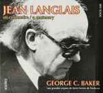 Cover for album: Jean Langlais, George C. Baker – Un Centenaire(CD, )