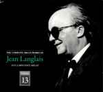 Cover for album: Jean Langlais, Ann Labounsky – The Complete Organ Works Of Jean Langlais, Volume 13(2×CD, Album)