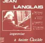 Cover for album: Jean Langlais improvise à Sainte Clotilde(LP)