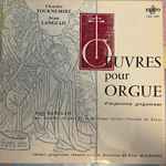 Cover for album: Charles Tournemire, Jean Langlais, René Malherbe – Oeuvres Pour Orgue(LP)