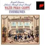 Cover for album: Johann Strauß • Joseph Lanner - Josef Strauß, Ensemble Wien – Walzer Polkas Galoppe(CD, )