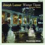 Cover for album: Joseph Lanner, Ensemble Wien – Wiener Tänze = Viennese Dances(CD, Album, Stereo)