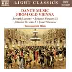 Cover for album: Tanzquartett Wien, Josef Lanner • Johann Strauss II • Johann Strauss I • Josef Strauss – Dance Music From Old Vienna(15×File, FLAC)