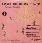 Cover for album: Lanner And Johann Strauss, Strauss Festival Orchestra, Karl Ries-Walter – Famous Waltzes(10