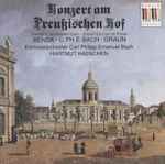 Cover for album: Benda • C.Ph.E. Bach • Graun - Kammerorchester Carl Philipp Emanuel Bach, Hartmut Haenchen – Konzert Am Preussischen Hof