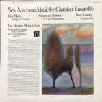 Cover for album: John Heiss / Seymour Shifrin / Paul Lansky - The Boston Musica Viva, D'Anna Fortunato, Richard Pittman – New American Music For Chamber Ensemble(LP)