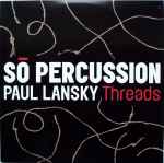 Cover for album: Sō Percussion - Paul Lansky – Threads(CD, Album)