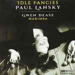 Cover for album: Paul Lansky, Gwendolyn Dease – Idle Fancies: Music For Marimba(CD, Album, Stereo)