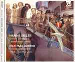 Cover for album: Hanns Eisler - Matthias Goerne, Thomas Larcher, Ensemble Resonanz – Ernste Gesänge / Lieder With Piano