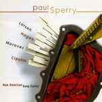 Cover for album: Paul Sperry, Larsen, Hagen, Moravec, Cipullo – New American Song Cycles(CD, )