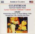 Cover for album: Larsen • Lieuwen • Schickele • Copland, enhakē – Gulfstream (American Chamber Music)(CD, Album)