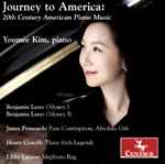 Cover for album: Youmee Kim, Benjamin Lees, James Primosch, Henry Cowell, Libby Larsen – Journey To America: 20th Century American Piano Music(CD, Album)