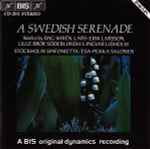 Cover for album: Dag Wirén, Lars-Erik Larsson, Lille Bror Söderlundh, Ingvar Lidholm, Stockholm Sinfonietta, Esa-Pekka Salonen – A Swedish Serenade