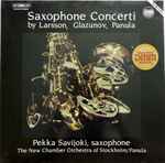 Cover for album: Pekka Savijoki, The New Chamber Orchestra Of Stockholm, Jorma Panula – Saxophone Concerti By Larsson, Glazunov, Panula