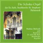Cover for album: Mathias Michaely spielt Buxtehude, J.S. und C.P.E. Bach, Mendelssohn, Karg-Elert – Die Schuke-Orgel Der Ev.-Luth. Stadtkirche St. Stephani Helmstedt(CD, Album, Stereo)