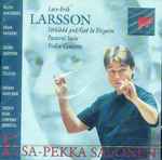 Cover for album: Lars-Erik Larsson, Swedish Radio Choir, Swedish Radio Symphony Orchestra, Esa-Pekka Salonen – Förklädd Gud = God In Disguise / Pastoralsvit / Violinkonsert(CD, Album)