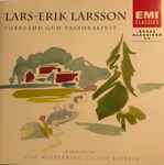 Cover for album: Lars-Erik Larsson, Stockholms Filharmoniska Orkester, Ulf Björlin, Sveriges Radios Symfoniorkester, Stig Westerberg – Förklad Gud, Pastoralsvit, Lyrisk Fantasi