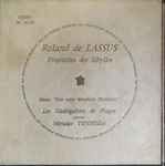 Cover for album: Roland de Lassus / Les Madrigalistes De Prague Direction Miroslav Venhoda – Prophéties Des Sibylles / Messe 